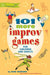 101 More Improv Games for Children and Adults by Bob Bedore