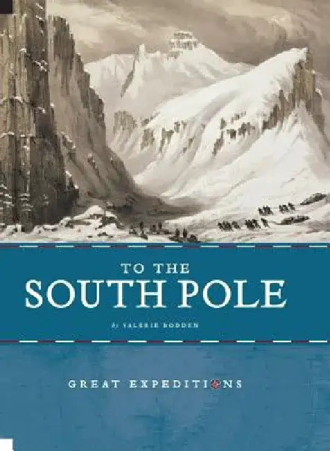 To the South Pole by Valerie Bodden
