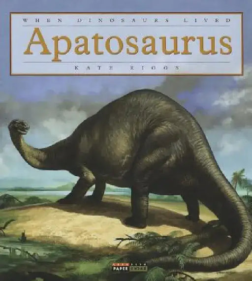 Apatosaurus by Kate Riggs