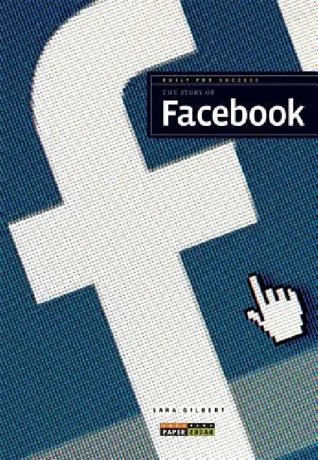 The Story of Facebook by Sara Gilbert
