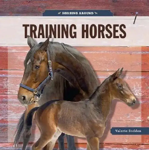 Training Horses by Valerie Bodden