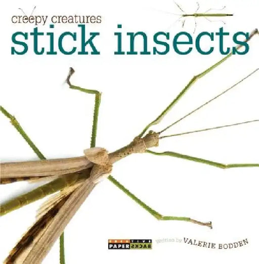 Stick Insects by Valerie Bodden