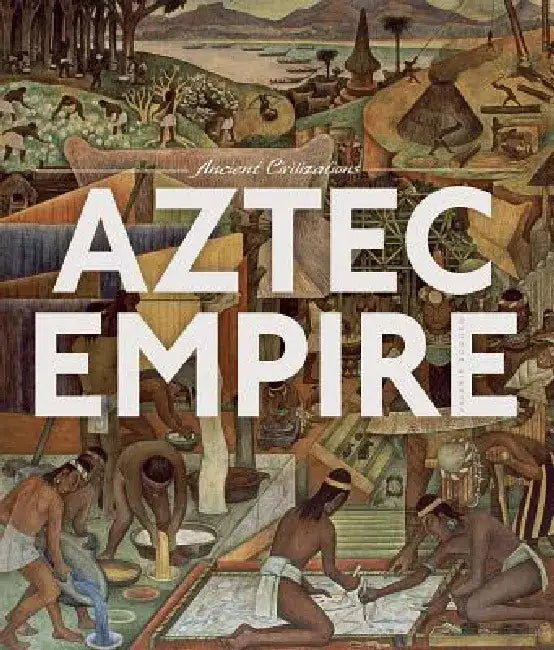 Aztec Empire by Valerie Bodden