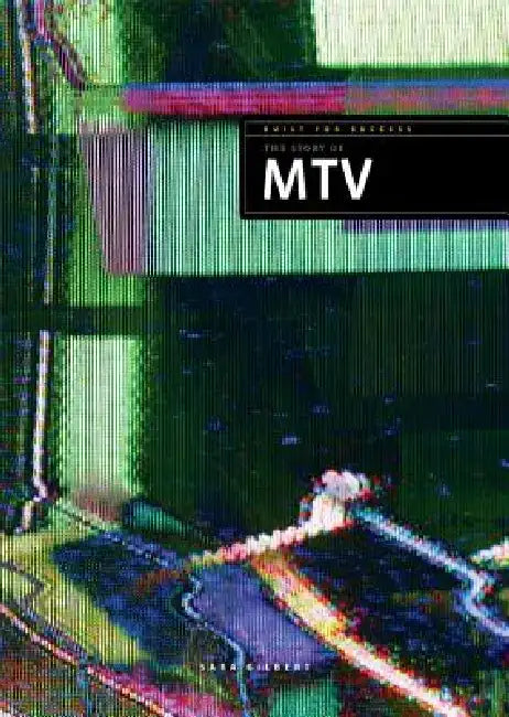 The Story of MTV by Sara Gilbert