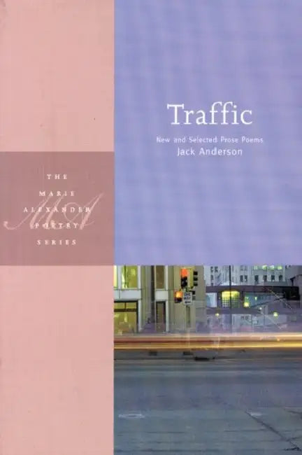 Traffic: New and Selected Prose Poems by Jack Anderson