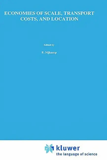 Economies of Scale, Transport Costs and Location: Studies in Applied Regional Science Series by George Norman