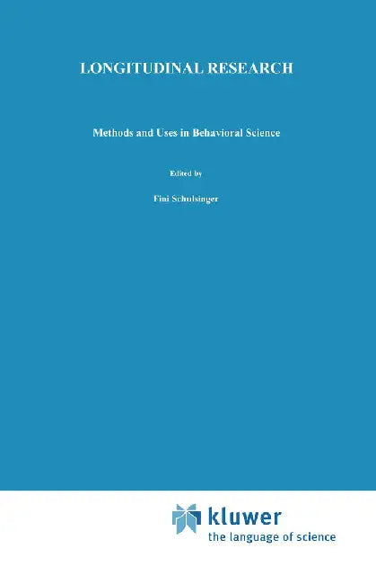 Longitudinal Research: Methods and Uses in Behavioral Science by F. Schulsinger
