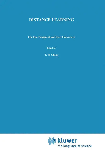 Distance Learning: On the Design of an Open University by C. M. Chang