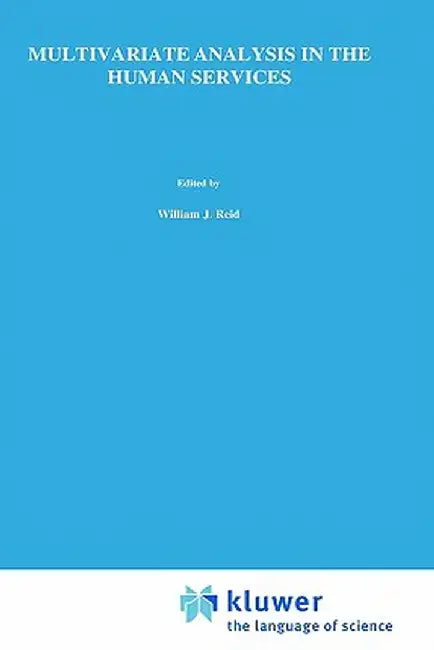 Multivariate Analysis in the Human Services by J. R. Schuerman