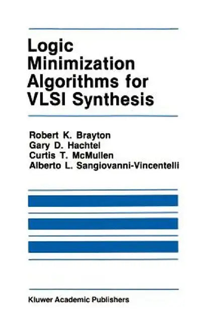 Logic Minimization Algorithms for VLSI Synthesis by Robert K. Brayton
