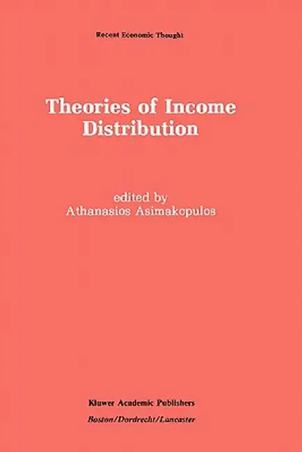 Theories of Income Distribution by Athanasios Asimakopulos