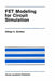 Fet Modeling for Circuit Simulation by Dileep A. Divekar
