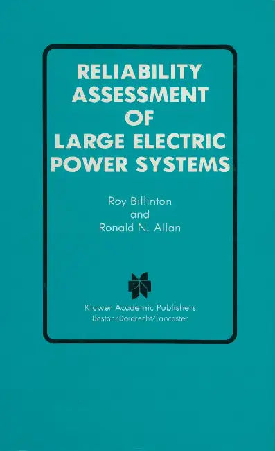 Reliability Assessment of Large Electric Power Systems by Roy Billinton