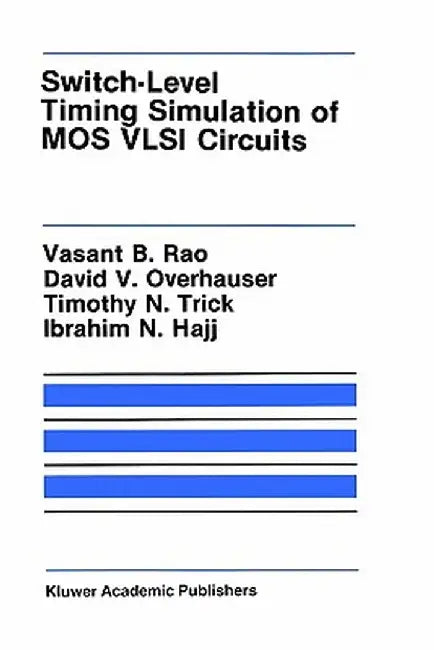 Switch-Level Timing Simulation of Mos VLSI Circuits by Vasant B. Rao
