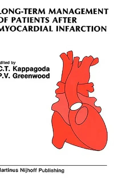 Long-Term Management of Patients After Myocardial Infarction by C. Tissa Kappagoda