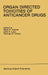 Organ Directed Toxicities of Anticancer Drugs: Proceedings of the First International Symposium on the Organ Directed Toxicities of the Anticancer Dru by Miles P. Hacker
