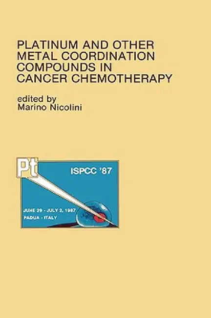 Platinum and Other Metal Coordination Compounds in Cancer Chemotherapy: Proceedings of the Fifth International Symposium on Platinum and Other Metal C by Marino Nicolini