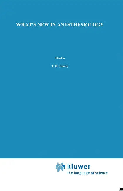 What's New in Anesthesiology by T. H. Stanley