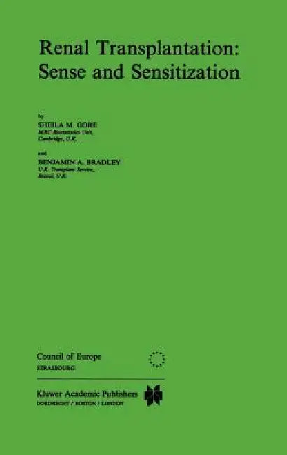 Renal Transplantation: Sense and Sensitization by S. M. Gore, B. a. Bradley
