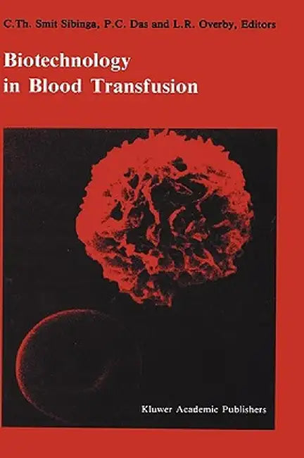 Biotechnology in Blood Transfusion: Proceedings of the Twelfth Annual Symposium on Blood Transfusion, Groningen 1987, Organized by the Red Cross Blood by C. Th Smit Sibinga