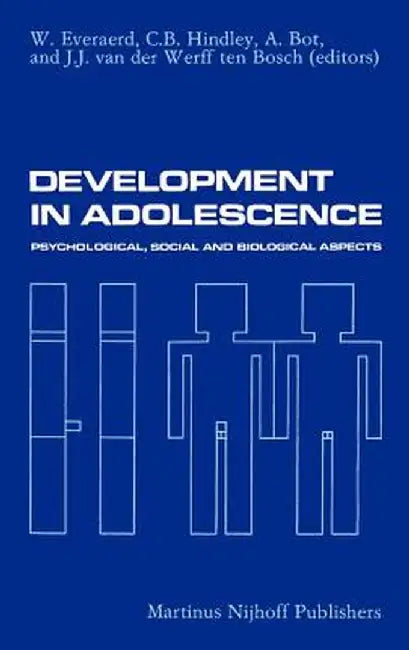 Development in Adolescence: Psychological, Social and Biological Aspects by W. Everaerd