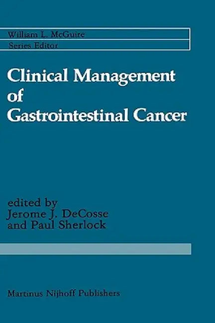 Clinical Management of Gastrointestinal Cancer by Jerome J. Decosse