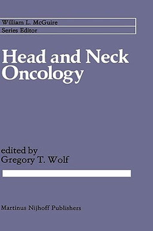Head and Neck Oncology by Gregory T. Wolf