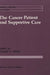 The Cancer Patient and Supportive Care: Medical, Surgical, and Human Issues by Donald J. Higby