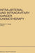 Intra-Arterial and Intracavitary Cancer Chemotherapy: Proceedings of the Conference on Intra-Arterial and Intracavitary Chemotheraphy, San Diego, Cali by Stephen B. Howell
