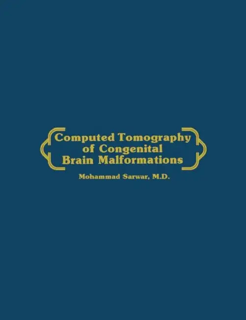 Computed Tomography of Congenital Brain Malformations by Mohammed Sarwar