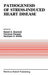 Pathogenesis of Stress-Induced Heart Disease: Proceedings of the International Symposium on Stress and Heart Disease, June 26-29, 1984, Winnipeg, Cana by R. E. Beamish