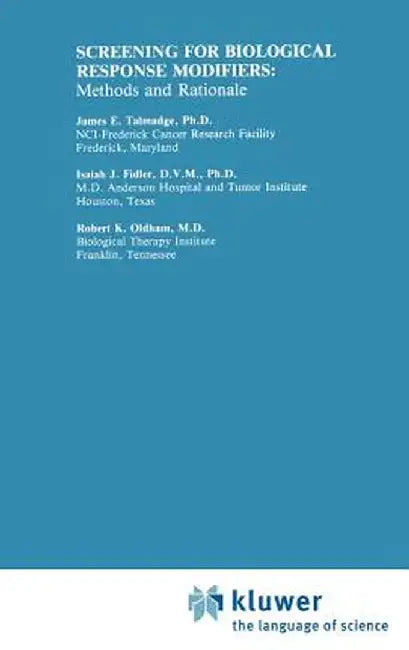 Screening for Biological Response Modifiers: Methods and Rationale by James E. Talmadge