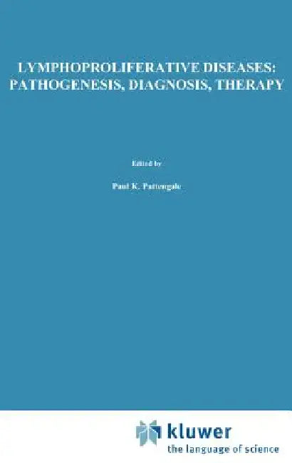 Lymphoproliferative Diseases: Pathogenesis, Diagnosis, Therapy: Proceedings of a Symposium Presented at the University of Southern California, Departm by P. K. Pattengale, R. J. Lukes, C. R. Taylor