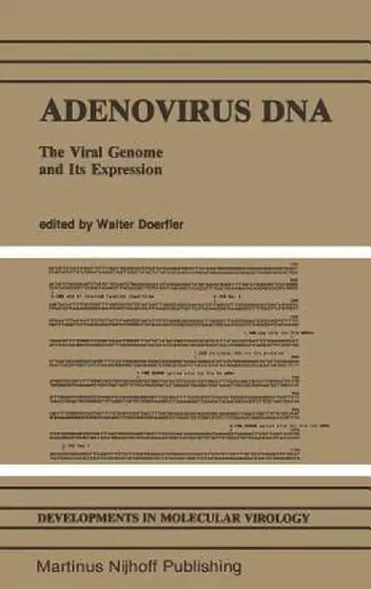 Adenovirus DNA: The Viral Genome and Its Expression by Walter Doerfler