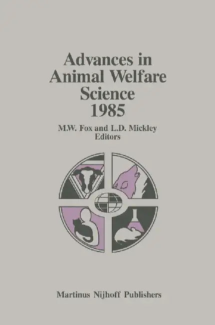 Advances in Animal Welfare Science 1985 by M. W. Fox
