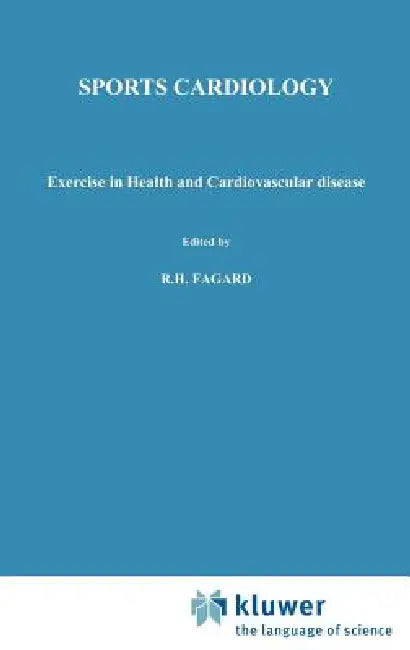 Sports Cardiology: Exercise in Health and Cardiovascular Disease by R. Fagard, I. E. Bekaert