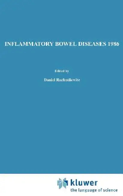 Inflammatory Bowel Diseases 1986: Proceedings of the Second International Symposium on Inflammatory Bowel Diseases, Jerusalem, September 8-11, 1985 by D. Rachmilewitz