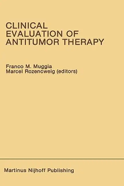 Clinical Evaluation of Antitumor Therapy by Franco M. Muggia