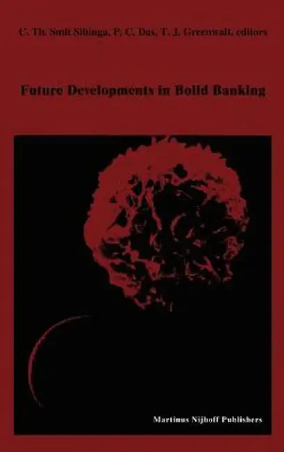 Future Developments in Blood Banking: Proceedings of the Tenth Annual Symposium on Blood Transfusion, Groningen 1985, Organized by the Red Cross Blood by C. Th Smit Sibinga