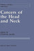 Cancers of the Head and Neck: Advances in Surgical Therapy, Radiation Therapy and Chemotherapy by Charlotte Jacobs