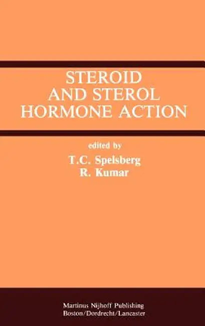Steroid and Sterol Hormone Action by Thomas C. Spelsberg