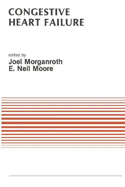 Congestive Heart Failure: Proceedings of the Symposium on New Drugs and Devices October 30-31, 1986, Philadelphia, Pennsylvania by J. Morganroth