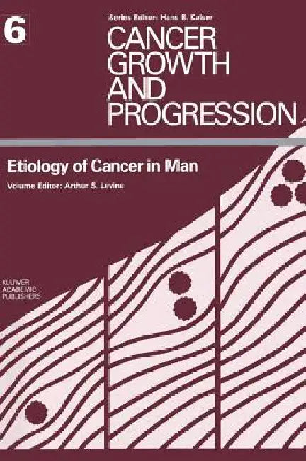 Etiology of Cancer in Man by Arthur S. Levine