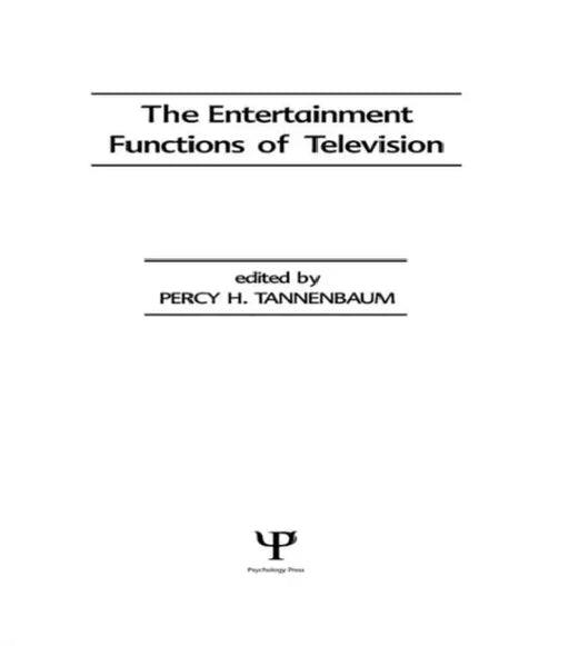 The Entertainment Functions of Television by Percy H. Tannenbaum