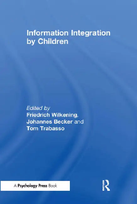 Information Integration by Children by Friedrich Wilkening