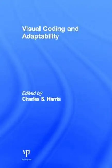 Visual Coding And Adaptability by C. S. Harris