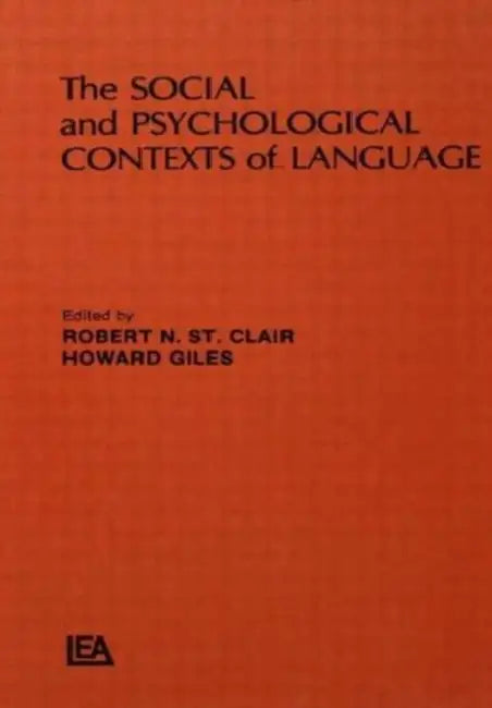 The Social and Psychological Contexts of Language by St. Clalr R. N.