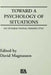 Toward A Psychology of Situations: An Interactional Perspective by Magnusso