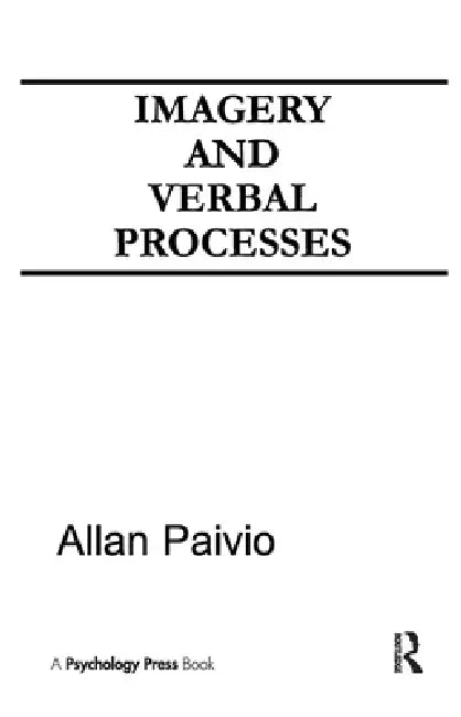 Imagery and Verbal Processes by A. Paivio