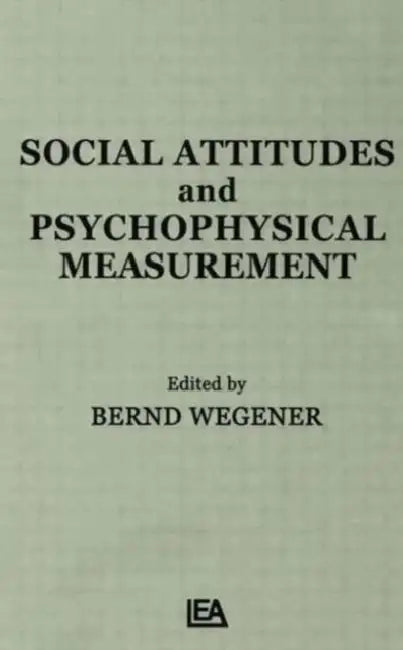 Social Attitudes and Psychophysical Measurement by Wegener
